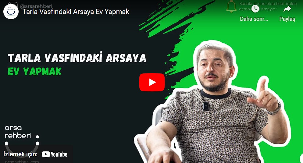 Tarla Vasfındaki Arsaya Ev Yapmak